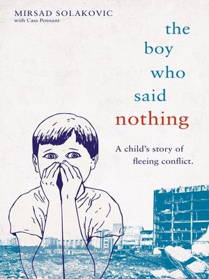 cover image of The Boy Who Said Nothing--A Child's Story of Fleeing Conflict